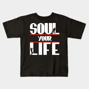 Soul Your Life Kids T-Shirt